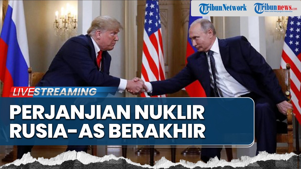 🔴Perjanjian Nuklir Rusia–AS Resmi Berakhir hingga Houthi Disebut Siap Pasang Badan Bela Iran