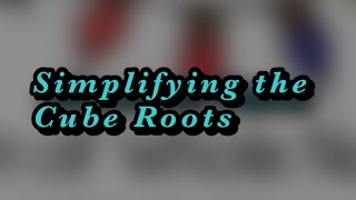 HOW TO SIMPLIFY CUBE ROOTS THE EASY WAY! | Teacher AL