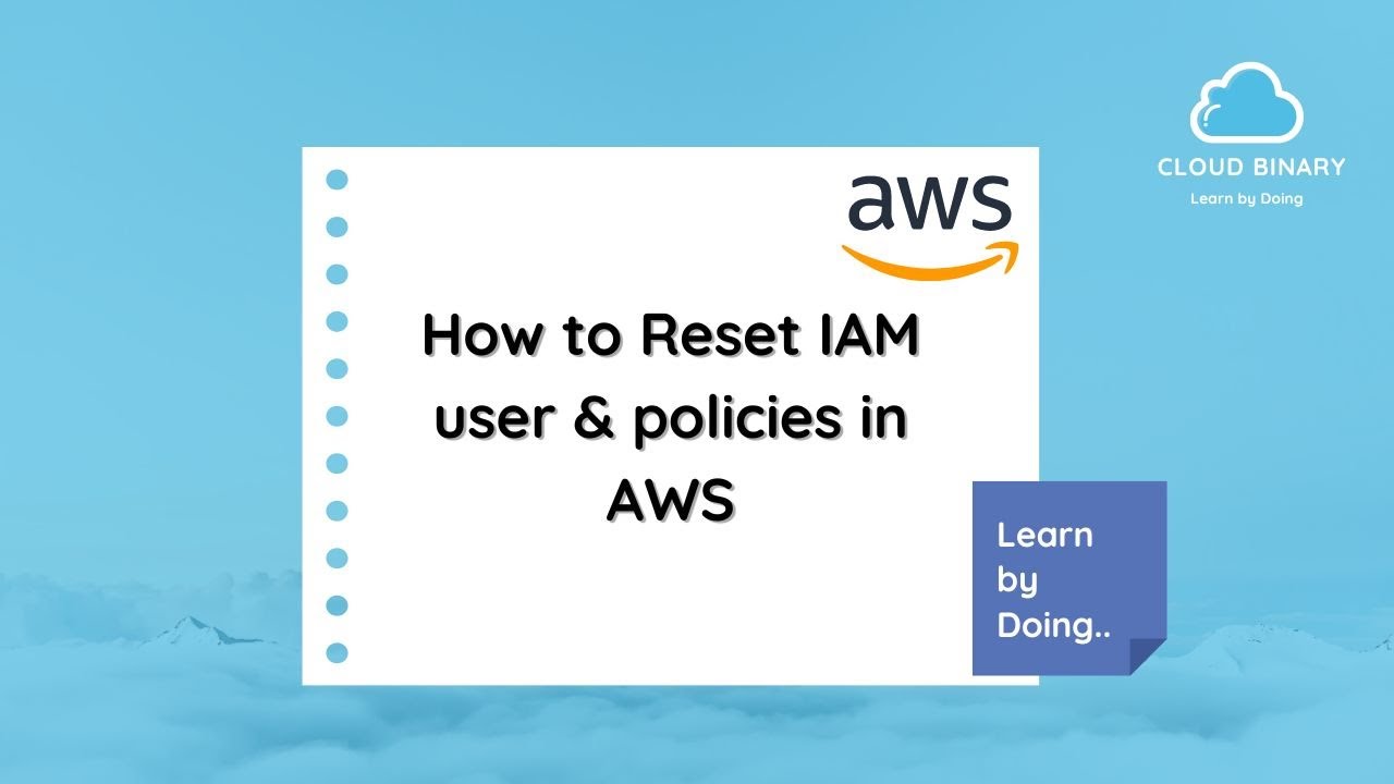 How to Reset IAM user & policies in AWS part1