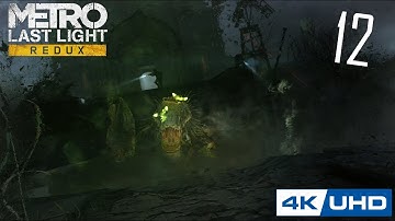 [4K] Metro: Last Light Redux - 100% Playthrough - Part 12 - BOG SHRIMP! (PS5)