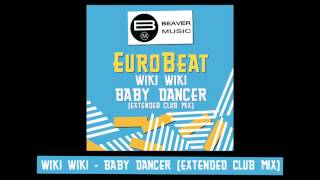Eurobeat - Wiki Wiki - Baby Dancer [Extended Club Mix]