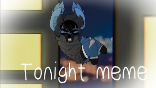 Tonight meme animation reupload (+13)