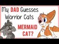 My Dad GUESSES Warrior Cats! [Episode 2]