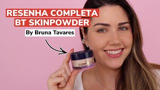 RESENHA BT SKINPOWDER LIGHT LINHA BRUNA TAVARES