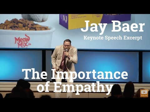 The Importance Of Empathy - Keynote Speech Excerpt From Jay Baer