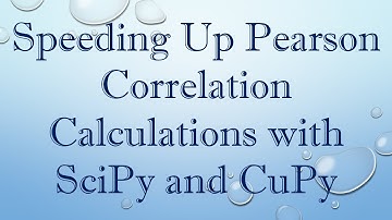 Speeding Up Pearson Correlation Calculations with SciPy and CuPy