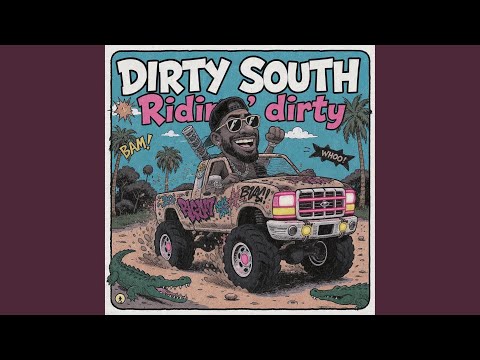 Dirty south ridin' dirty