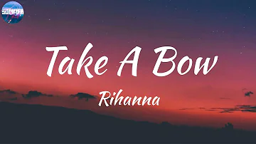 Rihanna - Take A Bow (Lyrics)🍍 But it's over now