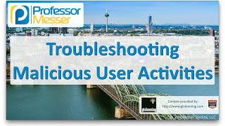 Troubleshooting Malicious User Activities - CompTIA Network+ N10-006 - 4.7