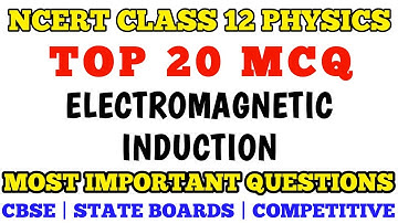 Top 20 MCQ Electromagnetic Induction Class 12 NCERT Physics