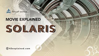 “Solaris” movie explained (meaning of the plot and ending)