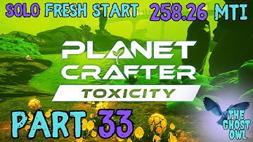 Planet Crafter DLC Toxiciteit Solo Nieuwe Start Deel 33 258.26 MTi