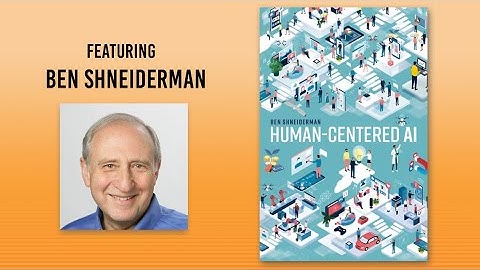 Book Talk on “Human-Centered AI” With Ben Shneiderman