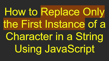 How to Replace Only the First Instance of a Character in a String Using JavaScript
