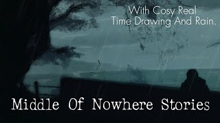 4 True Middle Of Nowhere Scary Stories | Real Time Drawing and Rain 🌧