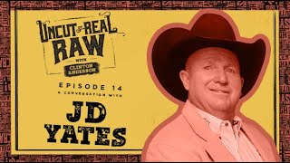 JD Yates  Uncut & Real Raw Podcast, Ep #14