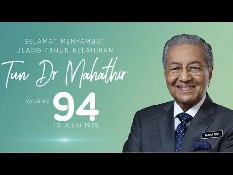 Selamat Hari Lahir Tun Dr Mahathir Mohamad ke-94 - YouTube