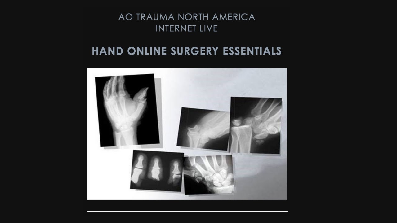 AO Trauma NA Hand Online Surgery Essentials Week 4