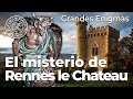 El misterio de Rennes le Chateau. Grandes Enigmas | Luis Tobajas