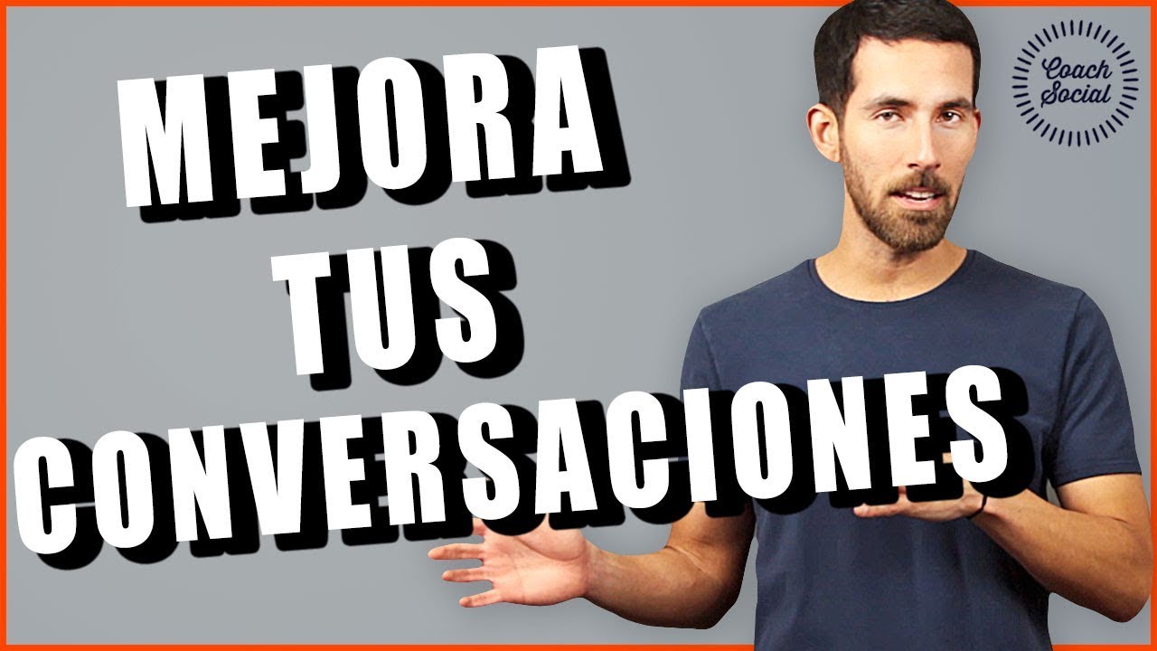 Cómo Tener Mejores Conversaciones | Coach Social