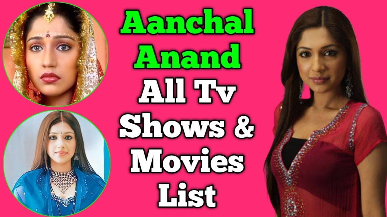 Aanchal Anand All Tv Serials List ||Full Filmography || Har Ghar Kuch ...