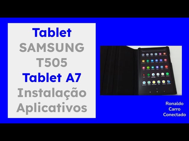 66 Tablet Samsung Tab A7 T505 - Como desinstalar e instalar