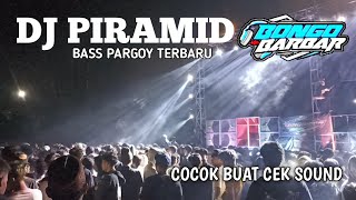 DJ PIRAMID Bass Pargoy Terbaru || cocok buat cek sound