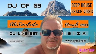 DJ Set 260: Back to Ibiza \u0026 feel the deep house music vibes in the AbSoulute Beach Radio Show