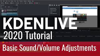 4 - Basic Sound/Volume Adjustments - Kdenlive 2020 Tutorial