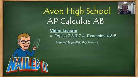 Avon High School - AP Calculus AB - Topics 7.3 and 7.4 - Examples 4 and 5