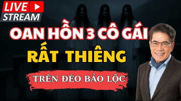 Truyện Ma Nguyễn Ngọc Ngạn - Oan Hồn Miếu Ba Cô Trên Đèo Bảo Lộc