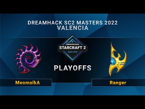 SC2 - MeomaikA vs. Ranger - Playoffs - DreamHack SC2 Masters: Valencia 2022 - OCE