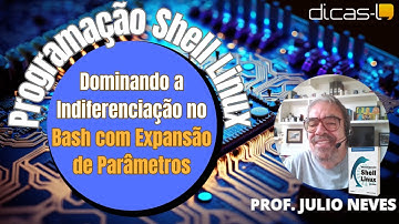 Dominando a Indiferenciação no Bash com Expansão de Parâmetros