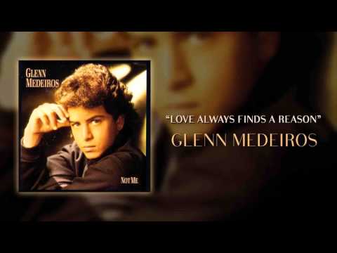 Glenn Medeiros - Love Always Finds a Reason