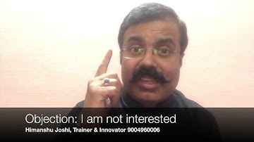 Objection: I am not interested