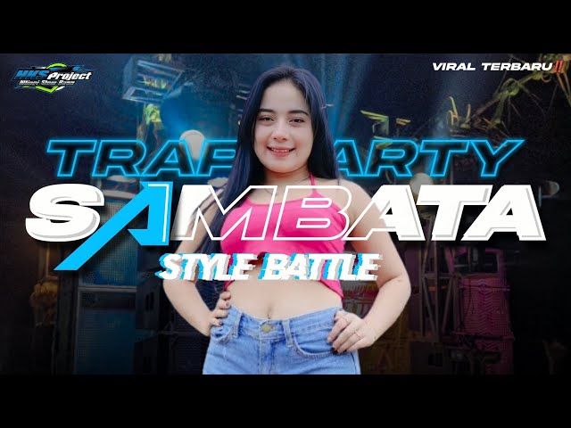 DJ TRAP PARTY SAMBATA STYLE BATTLE TERBARU || BY HKS PROJECT class=