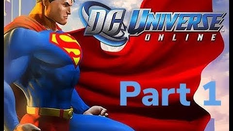 DC Universe Online|Walkthrough Part 1 (Superman Mentor)