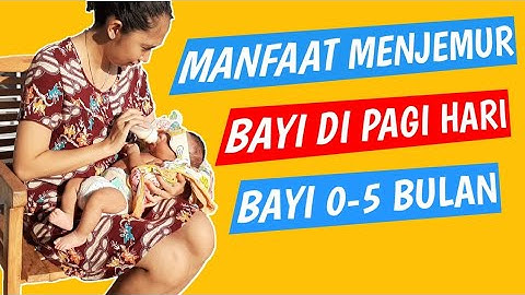 manfaat menjemur bayi usia 0-5 bulan dipagi hari