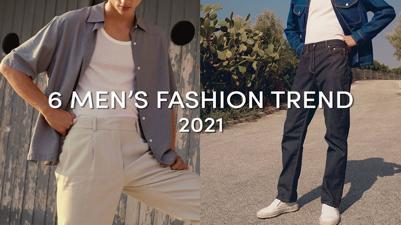 6 MEN'S FASHION TREND YOU NEED TO KNOW IN 2021 | Men's Fashion - YouTube