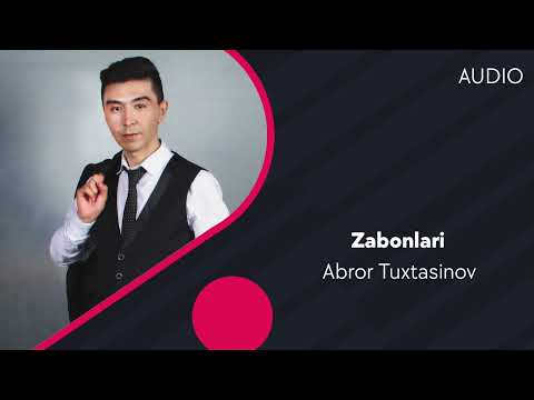 Abror Tuxtasinov — Zabonlari | Аброр Тухтасинов — Забонлари (AUDIO)