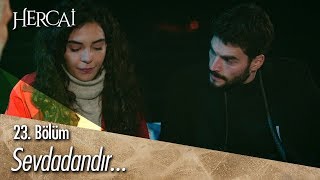 Sevdadandır... - Hercai 23. Bölüm