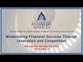Modernizing Financial Services Through Innovation and Competition (EventID=116459)