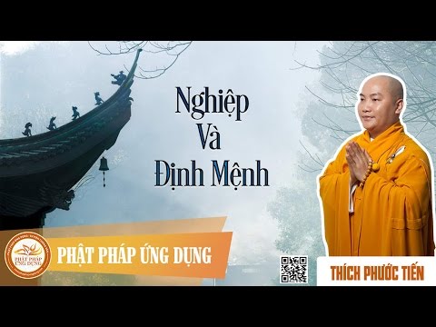 Nghiệp Và Định Mệnh  - Giảng Sư Thích Phước Tiến