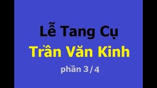 Lễ Tang Cụ Trần Văn Kinh 3/4