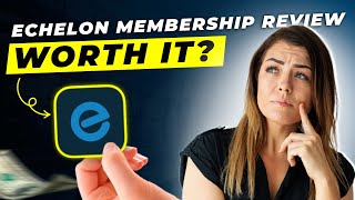 Echelon Membership Review 2025 Pros And Cons Honest Unbiased