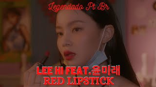 [Legendado PT BR] LEE HI - Red Lipstick Feat. 윤미래
