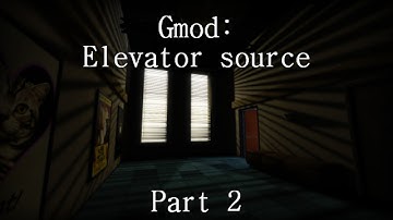 Gmod: Elevator source (Part 2)