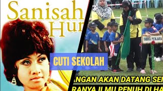 CUTI SEKOLAH SANISAH HURI