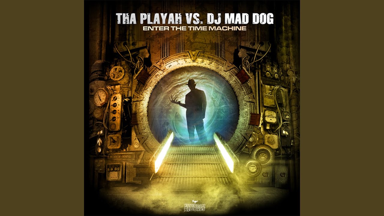 Enter The Time Machine (DJ Mad Dog mix)