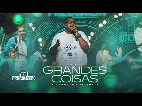 Grandes Coisas | Daniel Renovado [Clipe]
